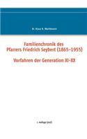 Familienchronik des Pfarrers Friedrich Seybert (1865-1955) - Vorfahren der Generation XI-XX