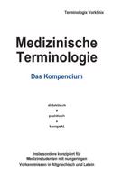 Medizinische Terminologie: Das Kompendium