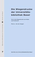 Die Wiegendrucke Der Universitatsbibliothek Basel: Teil 3: Die Wiegendrucke Aus Italien Und Frankreich(Schriften Der Universitatsbibliothek Basel)