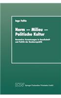 Norm — Milieu — Politische Kultur: Normative Vernetzungen in Gesellschaft und Politik der Bundesrepublik(DUV Sozialwissenschaft)