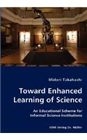 Toward Enhanced Learning of Science - An Educational Scheme for Informal Science Institutions