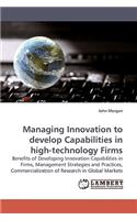 Managing Innovation to develop Capabilities in high-technology Firms