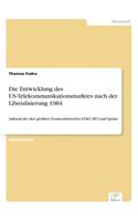 Die Entwicklung des US-Telekommunikationsmarktes nach der Liberalisierung 1984