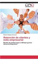 Retención de clientes y éxito empresarial