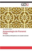 Arqueología de Panamá Viejo