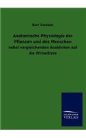 Anatomische Physiologie der Pflanzen und des Menschen: (German)