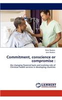 Commitment, conscience or compromise