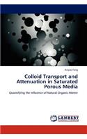 Colloid Transport and Attenuation in Saturated Porous Media