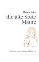 Die Alte Stute Mautz