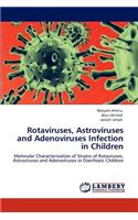 Rotaviruses, Astroviruses and Adenoviruses Infection in Children