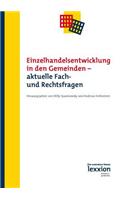 Einzelhandelsentwicklung in Den Gemeinden - Aktuelle Fach- Und Rechtsfragen