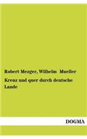 Kreuz Und Quer Durch Deutsche Lande