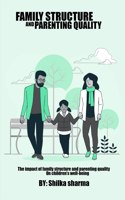 Impact Of Family Structure And Parenting Quality On Children's Well-being