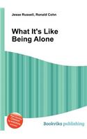 What It's Like Being Alone: (English)