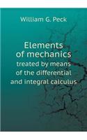 Elements of Mechanics Treated by Means of the Differential and Integral Calculus