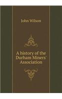 A History of the Durham Miners' Association