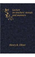 Lecture on Teachers' Morals and Manners