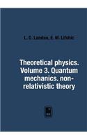 Theoretical Physics. Volume 3. Quantum Mechanics. Non-Relativistic Theory