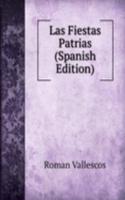 Las Fiestas Patrias (Spanish Edition)