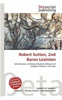 Robert Sutton, 2nd Baron Lexinton: (English)