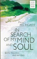 In Search of My Mind and Soul: Birth Traumas and Beyond