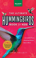 Hummingbirds The Ultimate Hummingbird Book for Kids: 100+ Amazing Hummingbird Facts, Photos, Attracting & More(33 Animal Books for Kids)