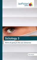 Sickology 3