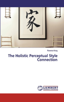 The Holistic Perceptual Style Connection