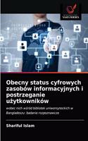 Obecny status cyfrowych zasobów informacyjnych i postrzeganie użytkowników