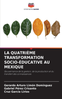 Quatrième Transformation Socio-Éducative Au Mexique