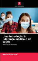 Uma introdução à liderança médica e de saúde