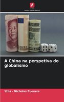 A China na perspetiva do globalismo