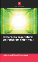 Exploração arquitetural em redes em chip (NoC)