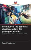 Promouvoir les activités physiques dans les paysages urbains