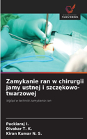 Zamykanie ran w chirurgii jamy ustnej i szczekowo-twarzowej