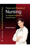 Theory And Practice Of Nursing: An Integrated Approach To Caring Practice