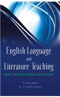 English Language and Literature Teaching: Trends, Techniques, Methods and Approaches