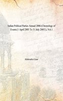 Indian Political Parties Annual 2006 (Chronology of Events{1 April 2005 to 31 July 2005}), Vol.1