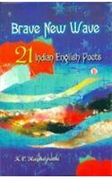 Brave New Wave: 21 Indian English Poets