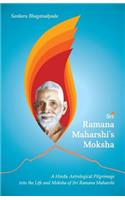 Sri Ramana Maharshi's Moksha
