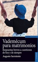 VADEMECUM PARA MATRIMONIOS, 2a ED: respuestas breves a cuestiones de hoy y siempre