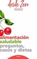 Alimentacion saludable: Preguntas, casos y dietas