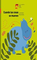 Cuando las cosas se mueven/ When Things Move (Caballo Arre, Caballito! trote, galope / Horse, Giddy Up, Little Horse!)