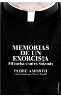 Memorias de un Exorcista: Mi Lucha Contra Satanas = Memories of an Exorcist