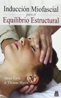 Induccion Miofascial para el equiibrio estructural (Spanish Edition)