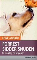 Forrest sidder snuden. En hundebog for begyndere