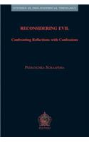 Reconsidering Evil: Confronting Reflections with Confessions(36 Studies in Philosophical Theology)