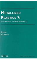 Metallized Plastics 7: Fundamental and Applied Aspects