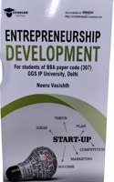 ENTREPRENEURSHIP DEVELOPMENT For students of BBA paper code [307] GGS IP University, Delhi