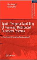 Spatio-Temporal Modeling of Nonlinear Distributed Parameter Systems: A Time/Space Separation Based Approach